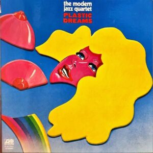 THE MODERN JAZZ QUARTET / Plastic Dreams プラスティック・ドリーム [LP]