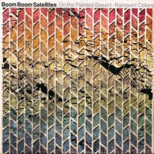 BOOM BOOM SATELLITES / On The Painted Desert [12INCH]