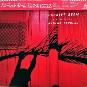 NANIWA EXPRESS ナニワ・エキスプレス / Scarlet Beam Best Selection [LP]