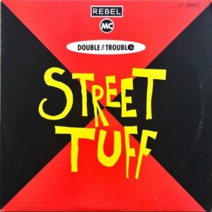 REBEL MC & DOUBLE TROUBLE / Street Tuff [12INCH]