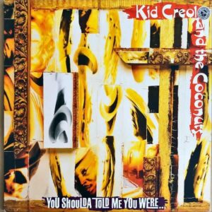 KID CREOLE AND THE COCONUTS / You Shouda Told Me You Were [LP]