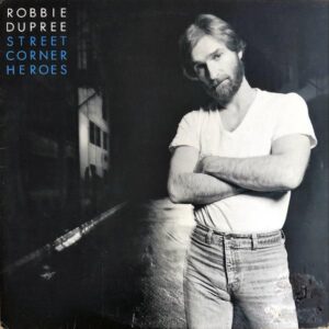 ROBBIE DUPREE ロビー・デュプリー / Street Corner Heroes [LP]