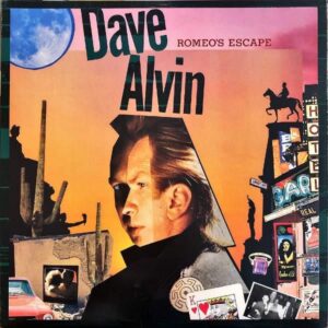 DAVE ALVIN / Romeo’s Escape [LP]