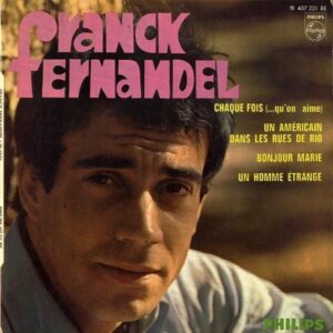 FRANCK FERNANDEL / Chaque Fois (…Qu’on Aime) [7INCH]