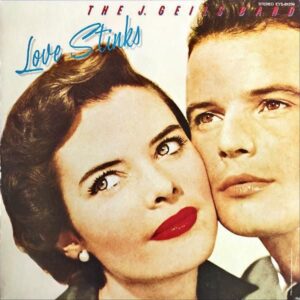THE J. GEILS BAND / Love Stinks [LP]