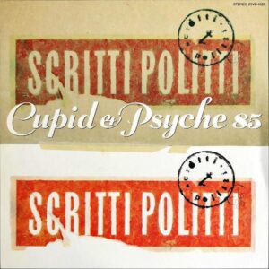SCRITTI POLITTI スクリッティ・ポリッティ / Cupid & Psyche 85 [LP]