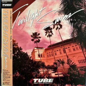 TUBE チューブ / Twilight Swim トワイライト・スイム [LP]