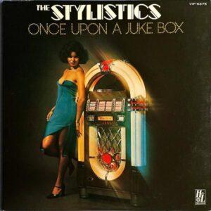 THE STYLISTICS ザ・スタイリスティックス / Once Upon A Juke Box [LP]