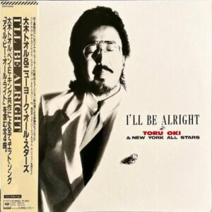 大木トオル＆ニューヨーク・オール・スターズ / I’ll Be Alright [LP]