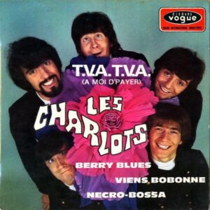 LES CHARLOTS / T.V.A. T.V.A. (A Moi D’payer) [7INCH]