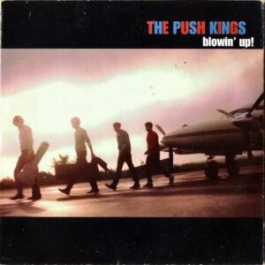 THE PUSH KINGS / Blowin’ Up [7INCH]