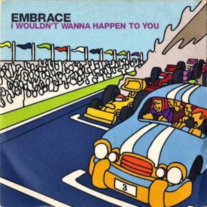 EMBRACE / I Wouldn’t Wanna Happen To You [7INCH]