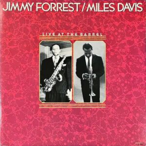JIMMY FORREST, MILES DAVIS マイルス・デイヴィス, ジミー・フォレスト / Live At The Barrel [LP]
