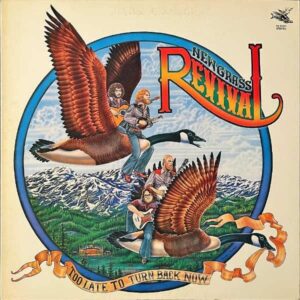 NEW GRASS REVIVAL ニュー・グラス・リヴァイヴァル / Too Late To Turn Back Now [LP]