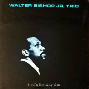 WALTER BISHOP JR. TRIO ウォルター・ビショップJR. / That’s The Way It Is [LP]