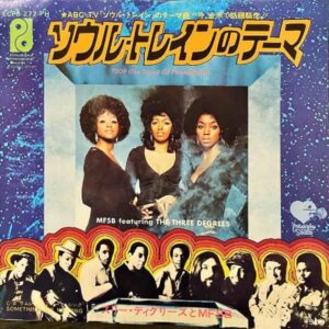 MFSB feat. THE THREE DEGREES スリー・ディグリーズとMSFB / TSOP ソウル・トレインのテーマ [7INCH]