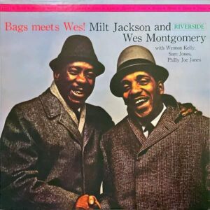 MILT JACKSON AND WES MONTGOMERY ミルト・ジャクソン&ウェス・モンゴメリー / Bags Meets Wes! バグス・ミーツ・ウェス [LP]
