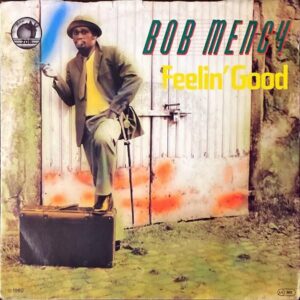 BOB MENCY / Feelin’ Good [7INCH]