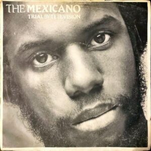 THE MEXICANO / Trial By Television [7INCH]