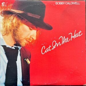 BOBBY CALDWELL ボビー・コールドウェル / Cat in the Hat [LP]
