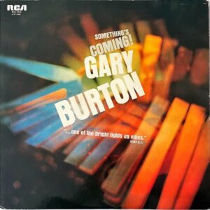 GARY BURTON ゲイリー・バートン / Something’s Coming! [LP]