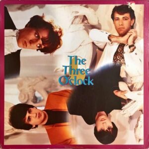 THE THREE O’CLOCK / Arrive Without Travelling [LP]