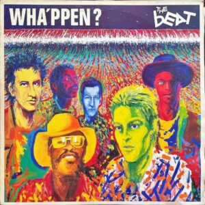 THE BEAT / Wha’ppen？ [LP]