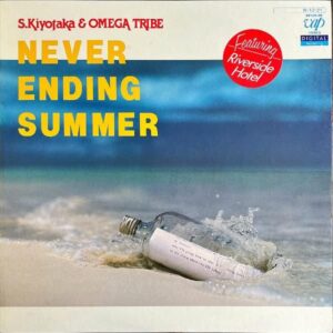 杉山清貴＆オメガトライブ S.KIYOTAKA & OMEGA TRIBE / Never Ending Summer [LP]