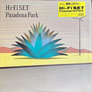ハイ・ファイ・セット HI-FI SET / Pasadena Park [LP]