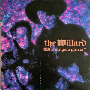 THE WILLARD ウィラード / Who Sings A Gloria? [LP]