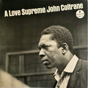 JOHN COLTRANE ジョン・コルトレーン / A Love Supreme 至上の愛 [LP]