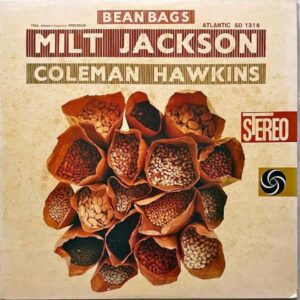 MILT JACKSON, COLEMAN HAWKINS ミルト・ジャクソン＆コールマン・ホーキンス / Bean Bags ビーン・バグス [LP]