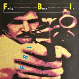 F.B.I. / Funky Bands Inc. [LP]