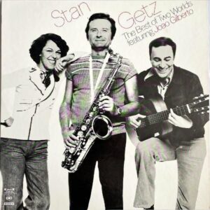 STAN GETZ FEATURING JOAO GILBERTO スタン・ゲッツ & ジョアン・ジルベルト / The Best Of Two Worlds [LP]