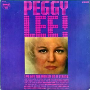 PEGGY LEE / I’ve Got The World On A String [LP]