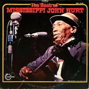 MISSISSIPPI JOHN HURT / “The Best Of Mississippi John Hurt [LP]