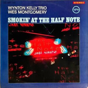 WYNTON KELLY TRIO, WES MONTGOMERY ウィントン・ケリー, ウェス・モンゴメリー / Smokin’ At The Half Note [LP]