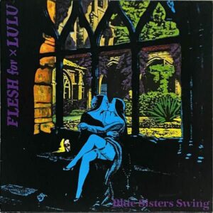 FLESH FOR LULU / Blue Sister Swing [12INCH]