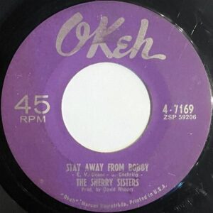THE SHERRY SISTERS / Stay Away From Bobby (C/W:  Dancing With Tears In My Eyes) [7INCH]