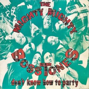 THE MIGHTY MIGHTY BOSSTONES / Don’t Know How To Party [LP]