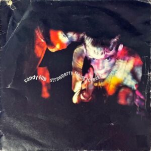 CANDY FLIP / Strawberry Fields Forever [7INCH]