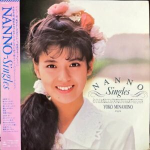 南野陽子 MINAMINO YOKO / Nanno Singles ナンノ・シングルス [LP]