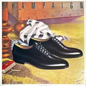 CHAMPAIGN シャンペーン / How ‘Bout Us ハウ・アバウト・アス [LP]