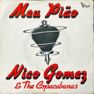 NICO GOMEZ AND THE COPACABANAS / Meu Piao [7INCH]