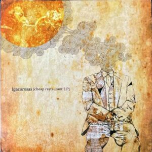 IGACOROSAS / Cheap Restraunt E.P. [12INCH]