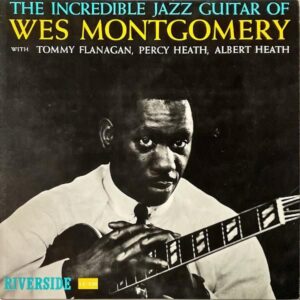 WES MONTGOMERY ウエス・モンゴメリー / The Incredible Jazz Guitar Of Wes Montgomery インクレディブル・ジャズ・ギター [LP]