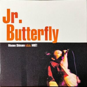 MOET (嶋野百恵 SHIMANO MOMOE) / Jr. Butterfly [12INCH]