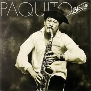 PAQUITO D’RIVERA パキート・デリベラ / Blowin’ パキート・ブロウイン [LP]