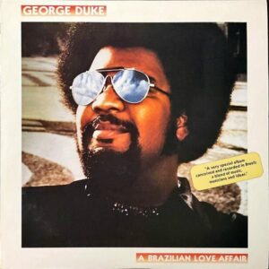 GEORGE DUKE ジョージ・デューク / A Brazilian Love Affair ブラジリアン・ラヴ・アフェアー [LP]