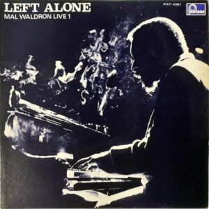 MAL WALDRON マル・ウォルドロン / Left Alone Mal Waldron Live 1 [LP]